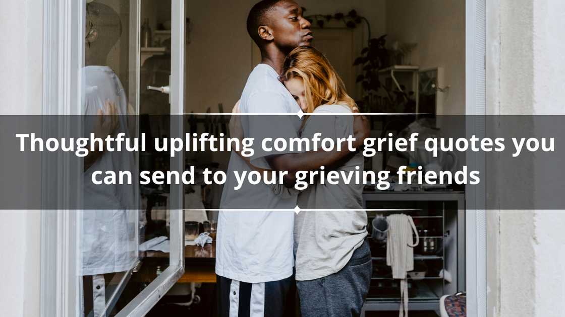 Uplifting comfort grief quotes