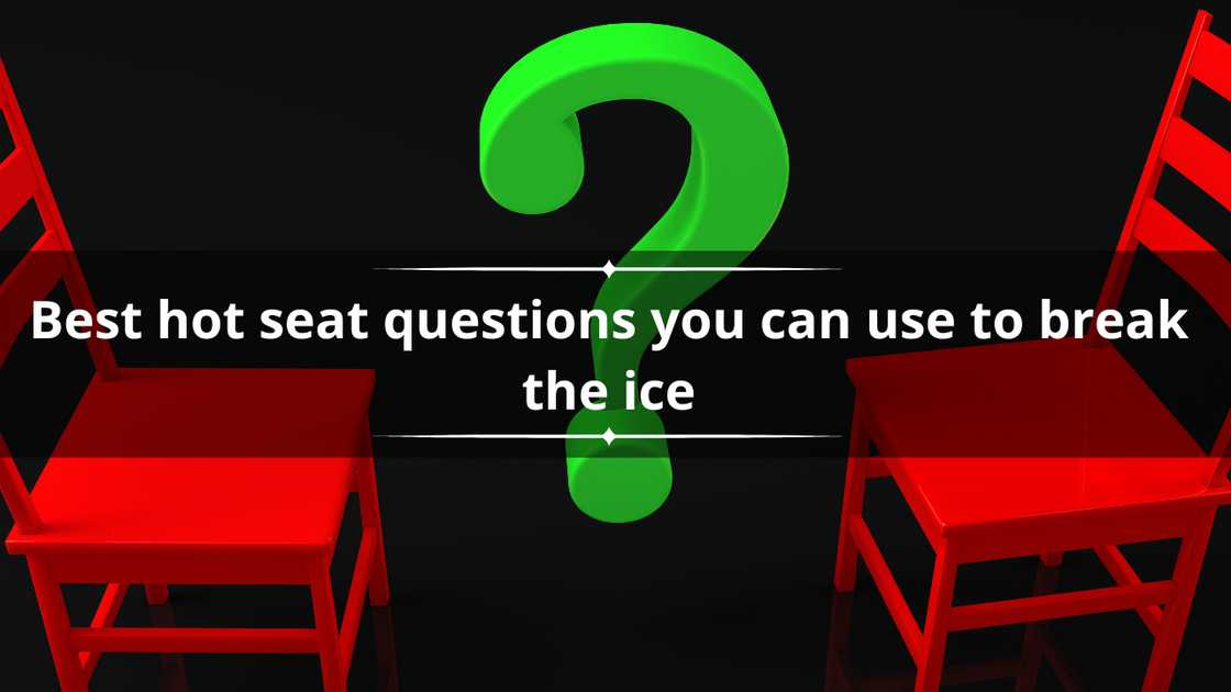 Hot seat questions