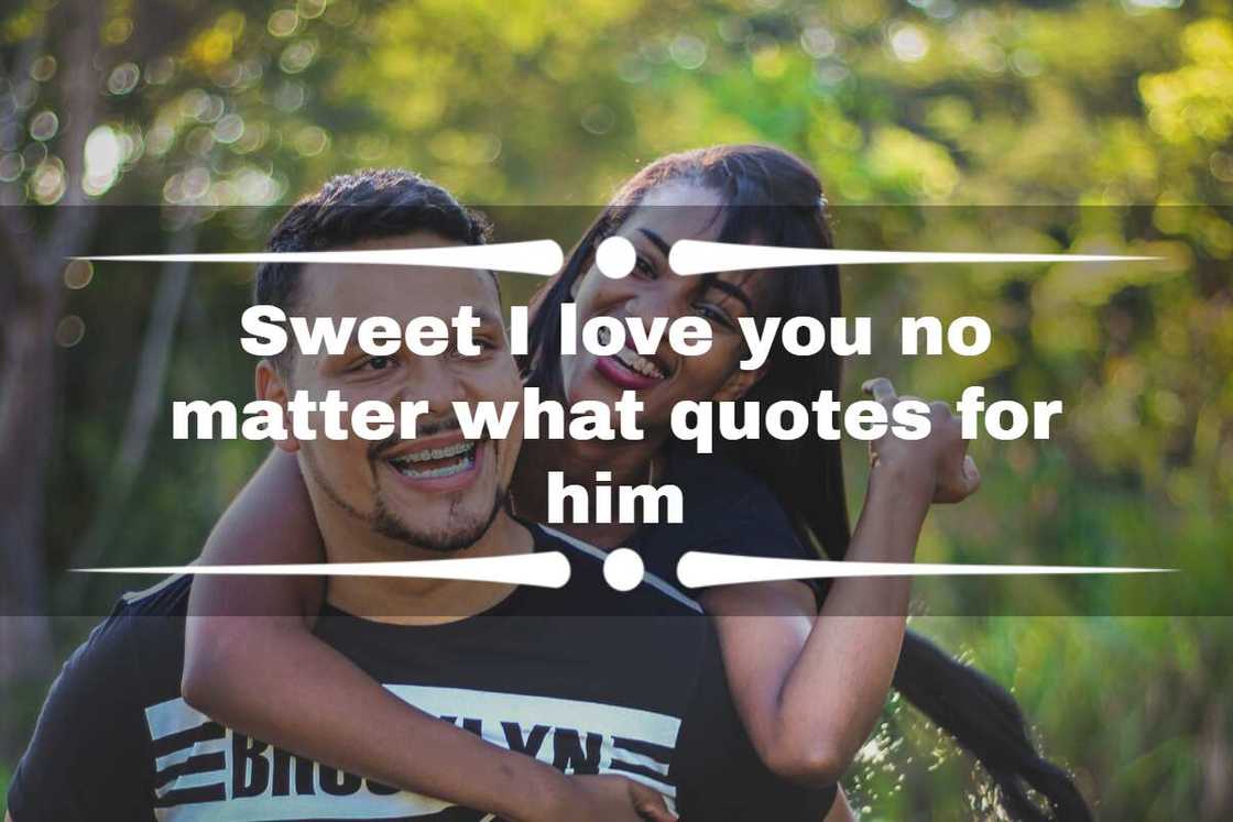 I love you no matter what quotes for him I love you no matter what quotes for him
