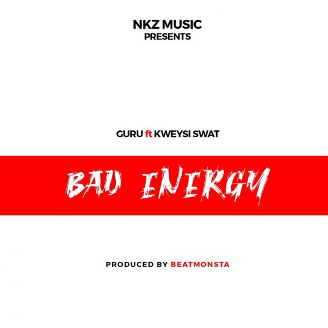 Download Guru ft. Kweysi Swat – Bad Energy mp3 (Produced by Beatmonsta): song, lyrics, reviews