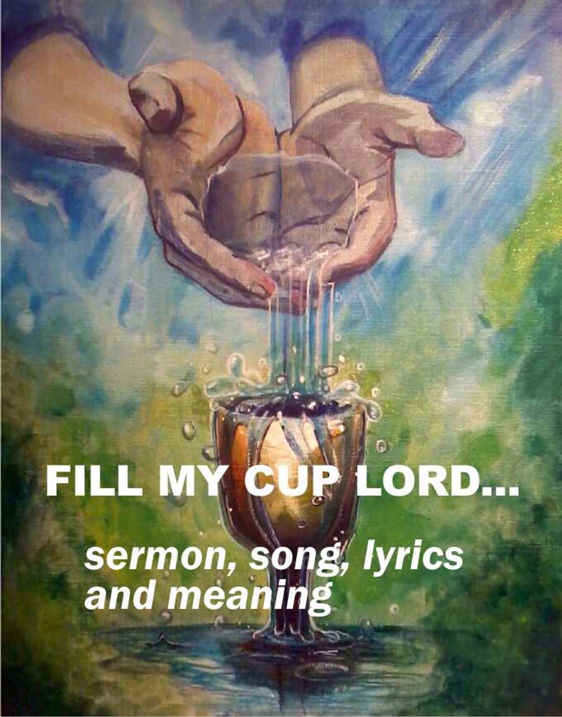 Fill my cup lord