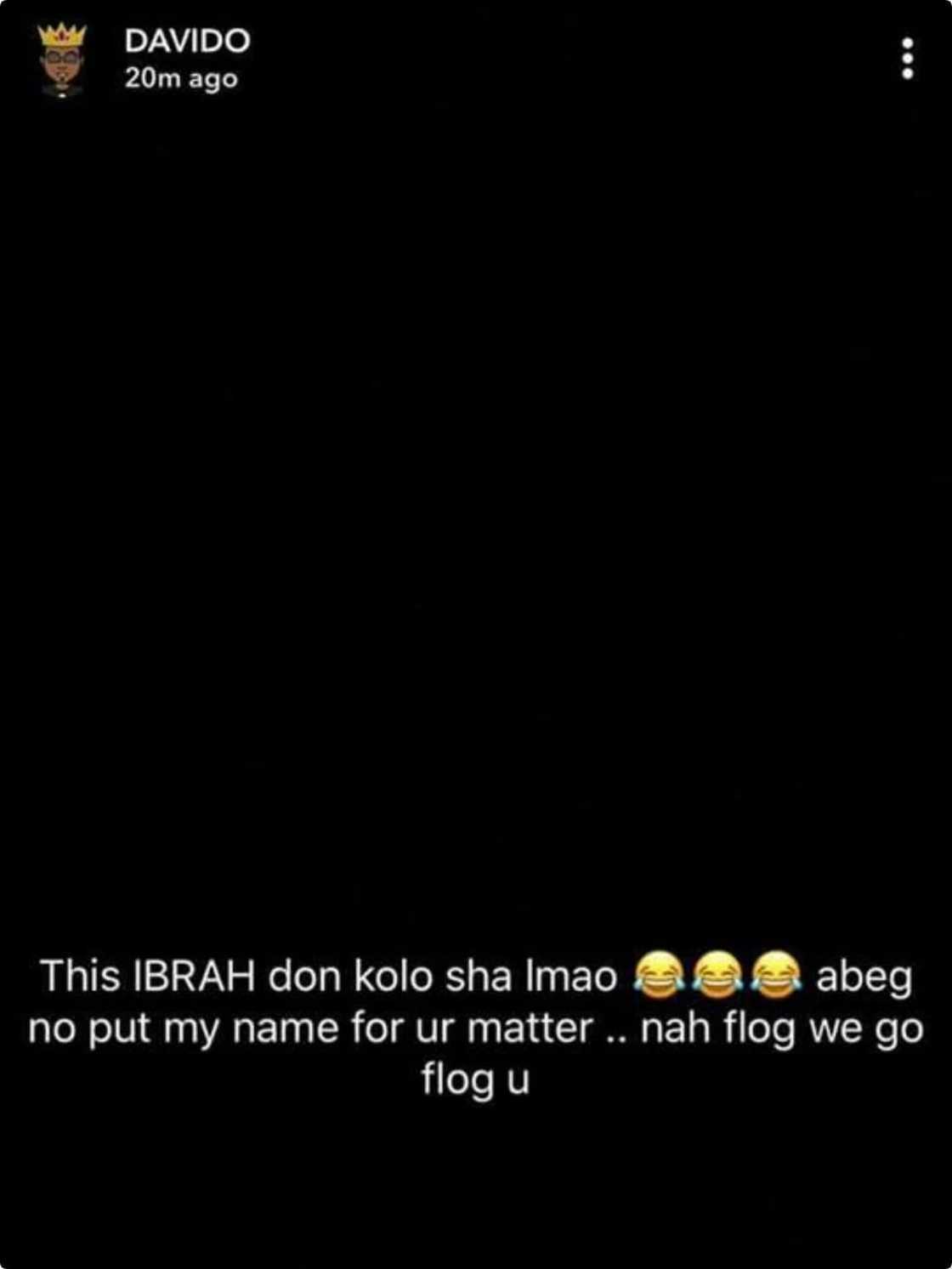 Don't drag my name into your 'madness' - Davido spits fire on Ibrah One Don't drag my name into your 'madness' - Davido spits fire on Ibrah One