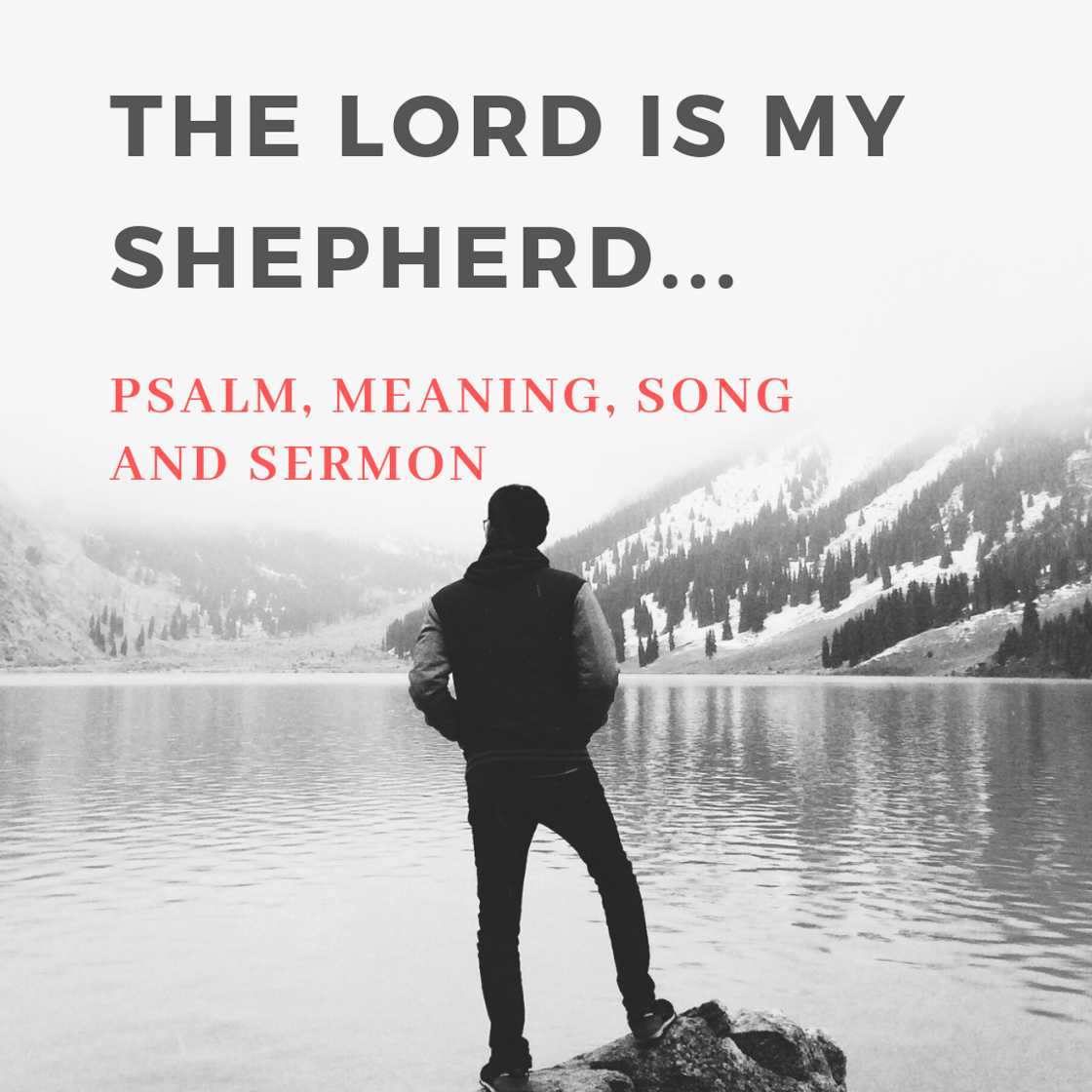The Lord is my Shepherd The Lord is my Shepherd