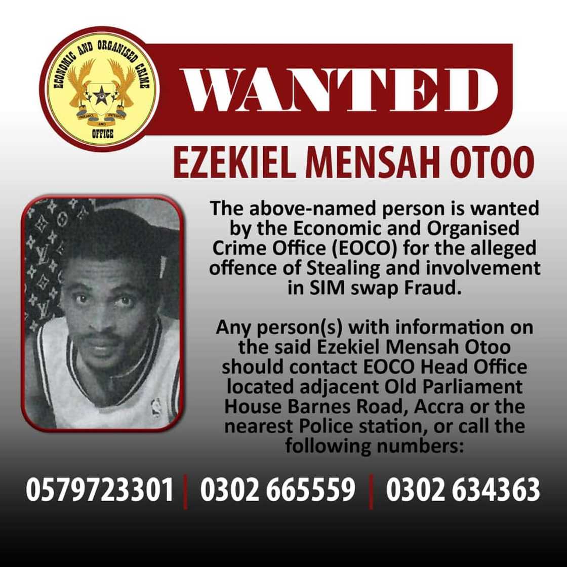 Ezekiel Mensah Otoo is on EOCO's list of wanted criminals Ezekiel Mensah Otoo is on EOCO's list of wanted criminals