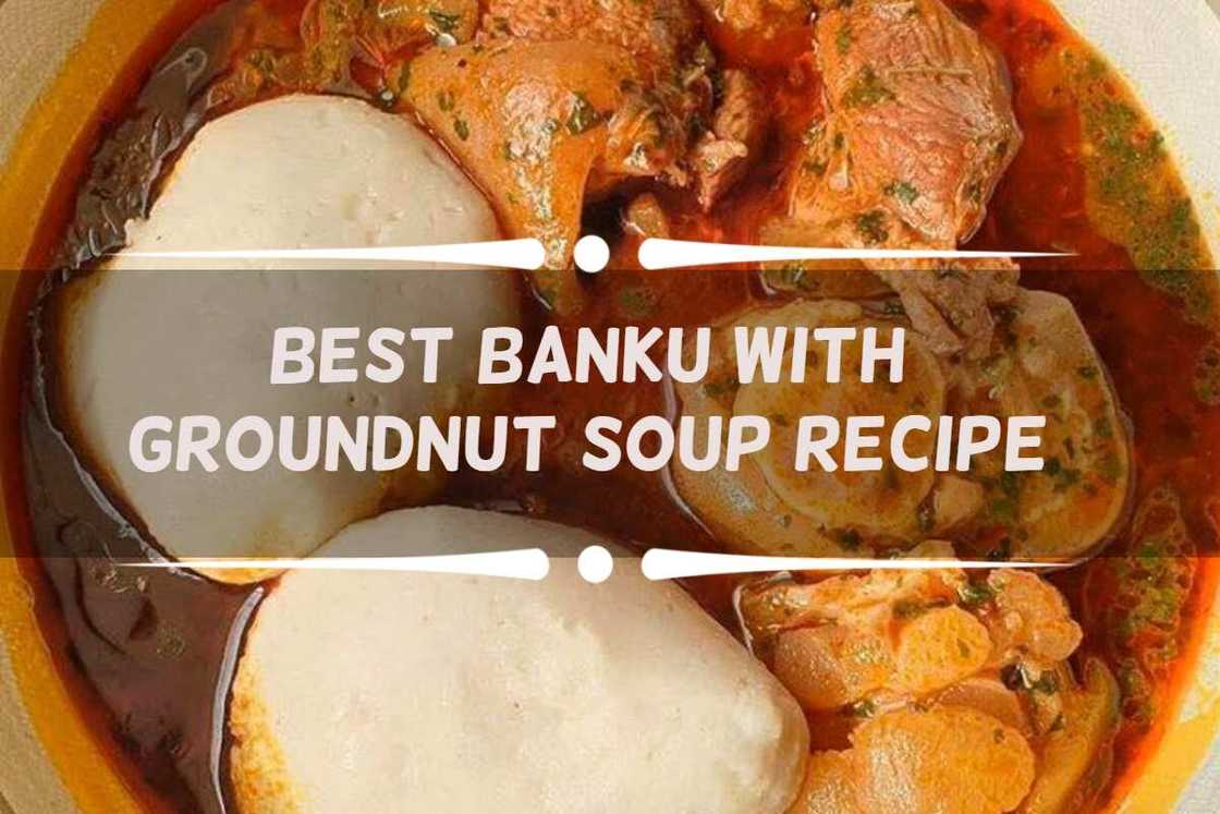 Best banku with groundnut soup recipe in Ghana Best banku with groundnut soup recipe in Ghana