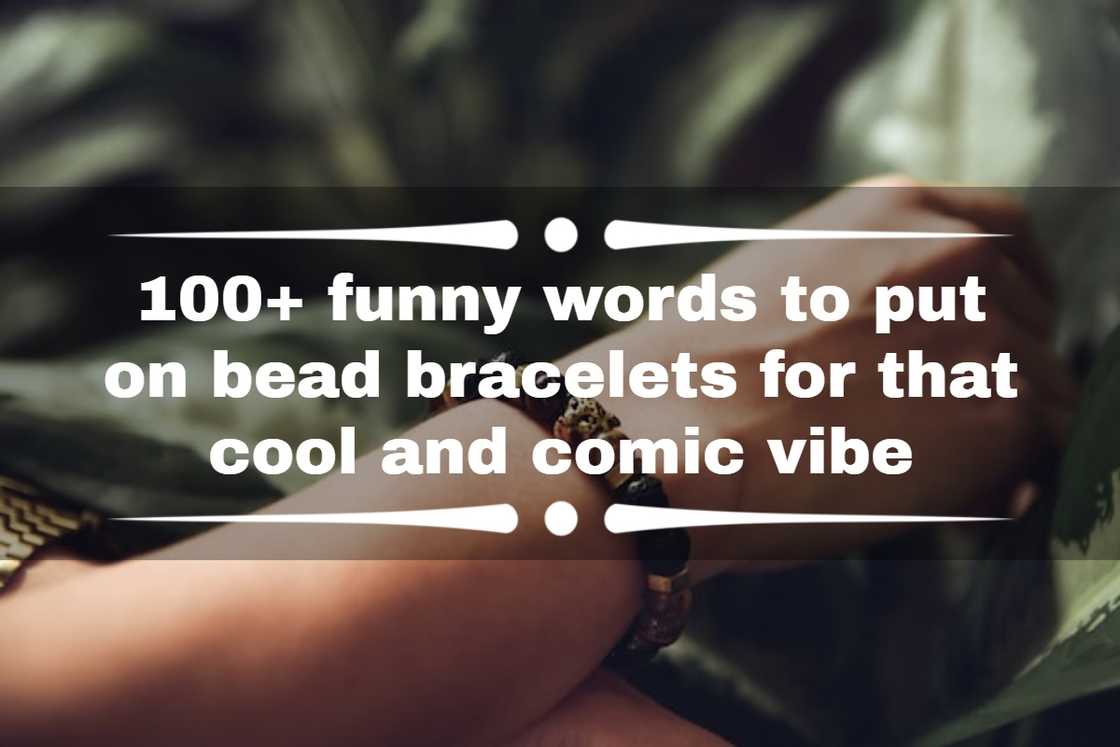 funny words to put on bead bracelets