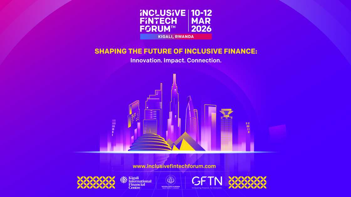 Kigali to Host Global Leaders As Inclusive FinTech Forum 2026 Returns in March Kigali to Host Global Leaders As Inclusive FinTech Forum 2026 Returns in March