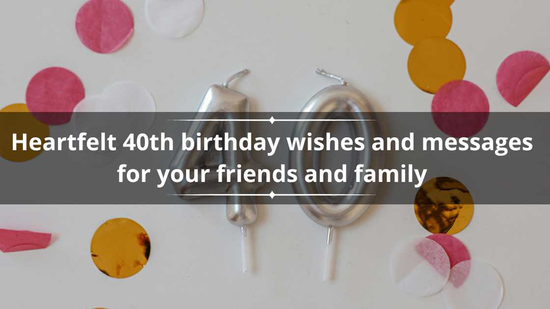 Heartfelt 40th birthday wishes