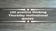 100 positive thinking Thursday motivational quotes to improve someone's day