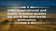 100+ inspirational and funny Tuesday quotes for work for mid-week motivation