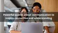 100+ powerful quotes about communication to inspire connection and understanding