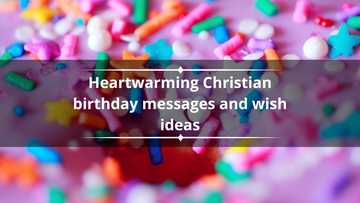 160 heartwarming Christian birthday messages and wish ideas