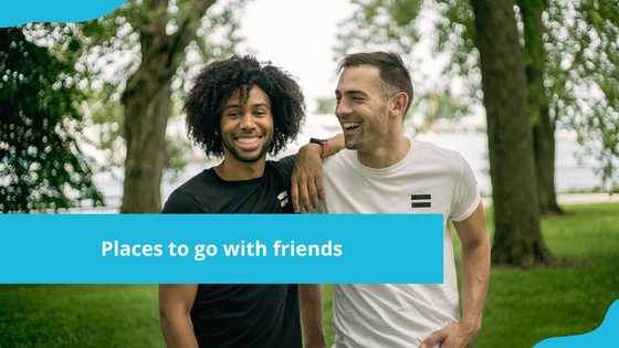 25 top places to go with friends: Fun places to visit with your friends on a budget