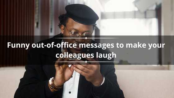 40+ funny out-of-office messages to make your colleagues laugh