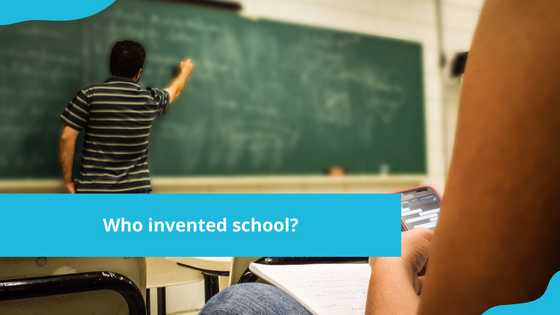 Who invented school? History and facts about school invention