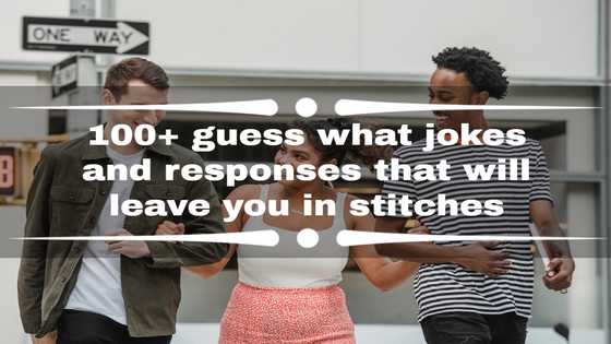 100+ guess what jokes and responses that will leave you in stitches