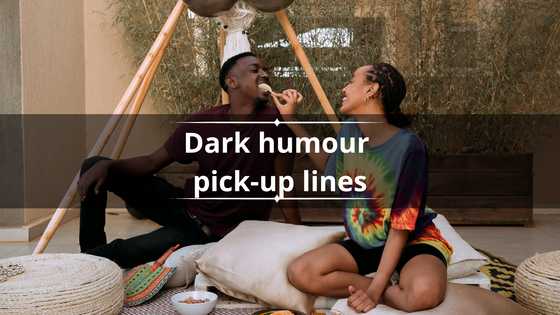 130+ dark humour pick-up lines that are serious and hilarious to use in 2024