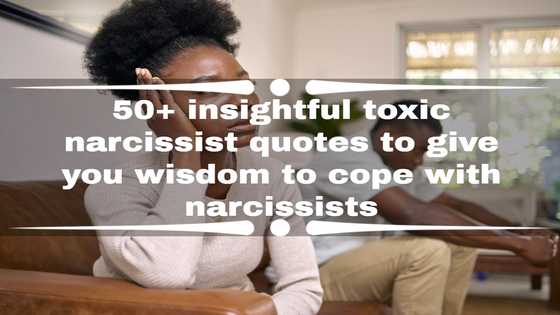 50+ insightful toxic narcissist quotes to give you wisdom to cope with narcissists