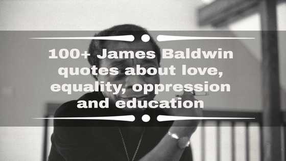 100+ James Baldwin quotes about love, equality, oppression and education